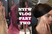 NYFW VLOG PART TWO